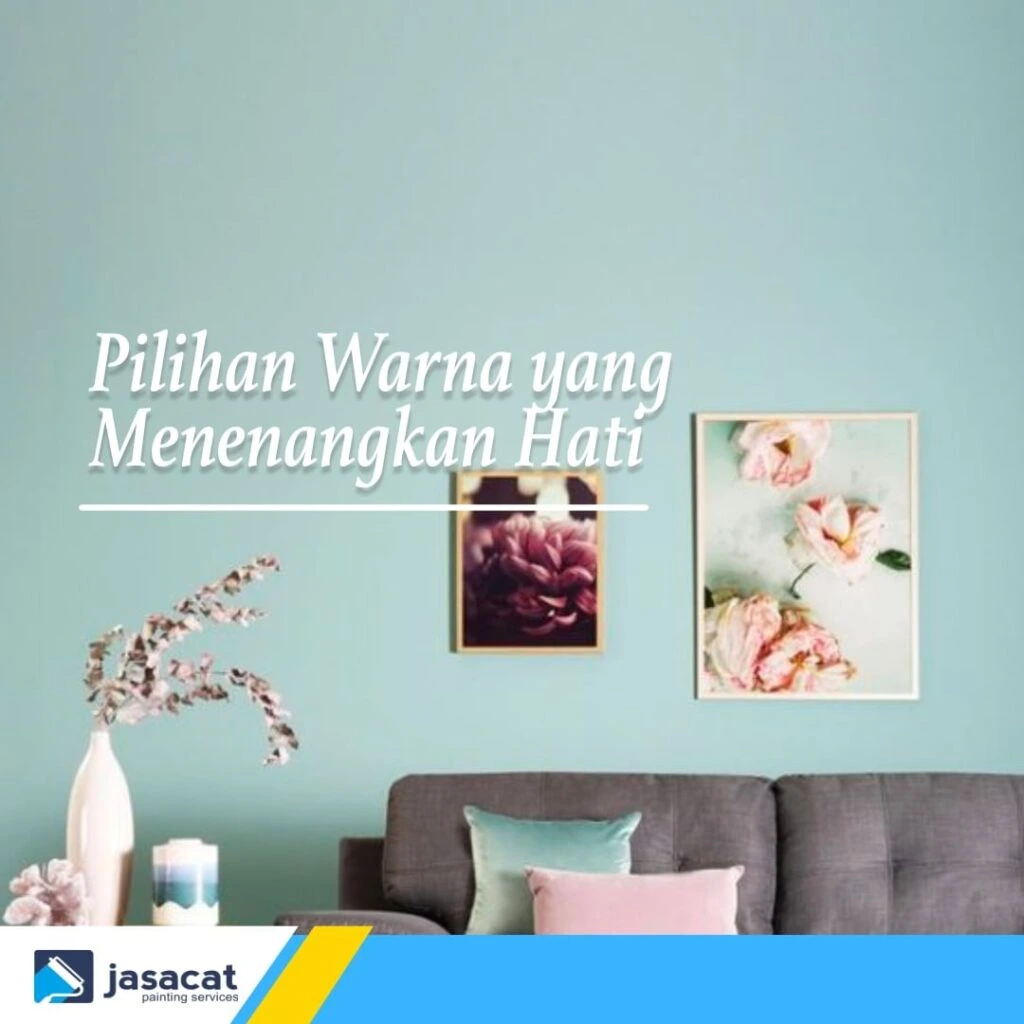 Pilihan Warna Yang Menenangkan Hati