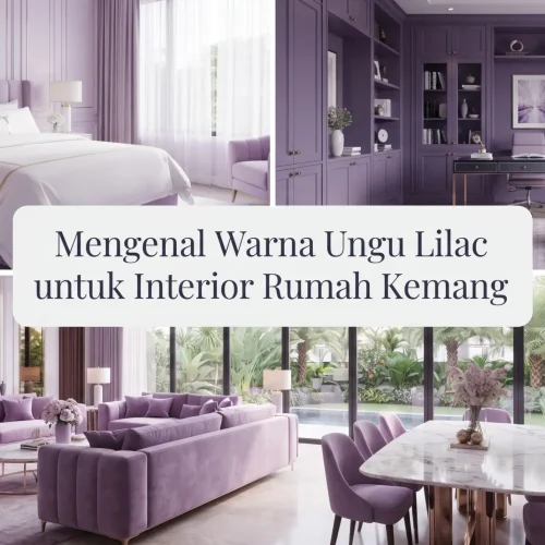 Mengenal Warna Ungu Lilac untuk Interior Rumah Kemang