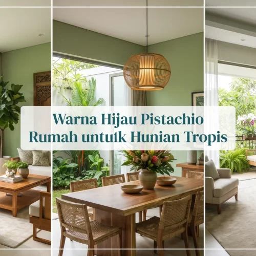 Warna Hijau Pistachio Rumah untuk Hunian Tropis