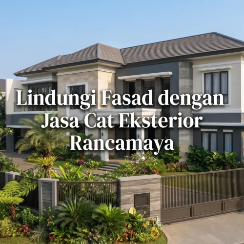 Lindungi Fasad dengan Jasa Cat Eksterior Rancamaya