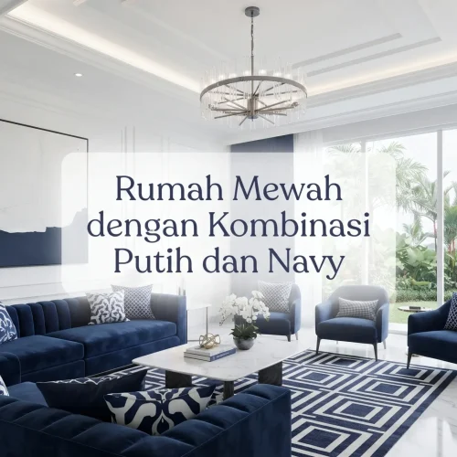 Rumah Mewah dengan Kombinasi Putih dan Navy