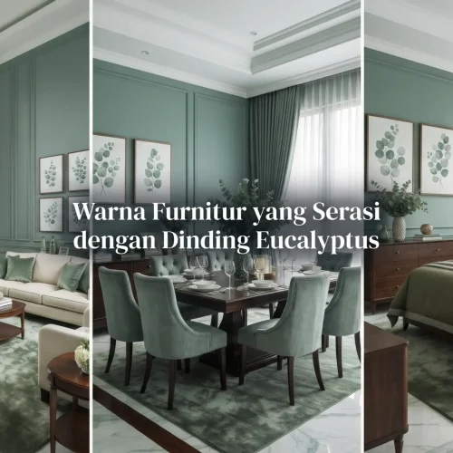 Warna Furnitur yang Serasi dengan Dinding Eucalyptus