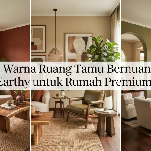 Ide Warna Ruang Tamu Bernuansa Earthy untuk Rumah Premium