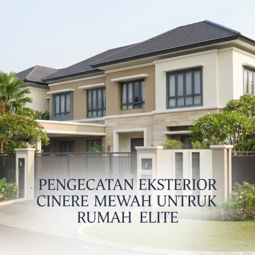 Pengecatan eksterior Cinere mewah untuk rumah elite