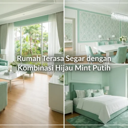 Rumah Terasa Segar dengan Kombinasi Hijau Mint Putih
