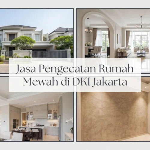 Jasa Pengecatan Rumah Mewah di DKI Jakarta