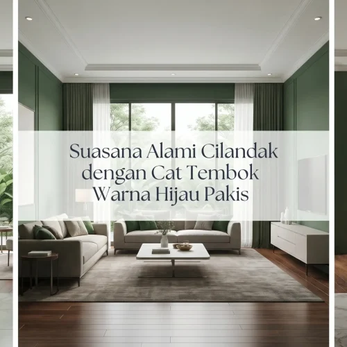 Suasana Alami Cilandak dengan Cat Tembok Warna Hijau Pakis
