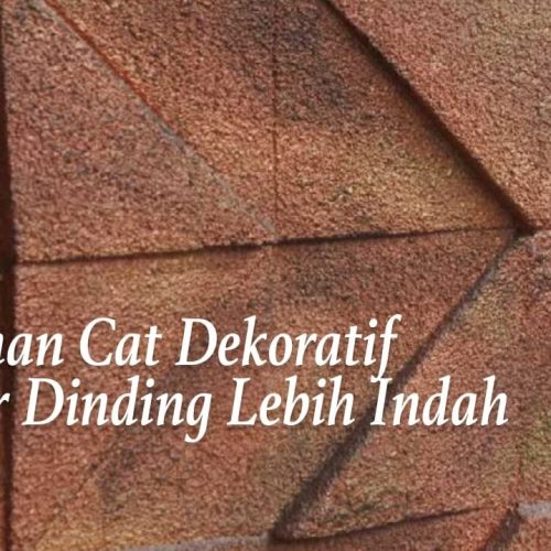 Pilihan Cat Dekoratif Untuk Dinding Lebih Indah